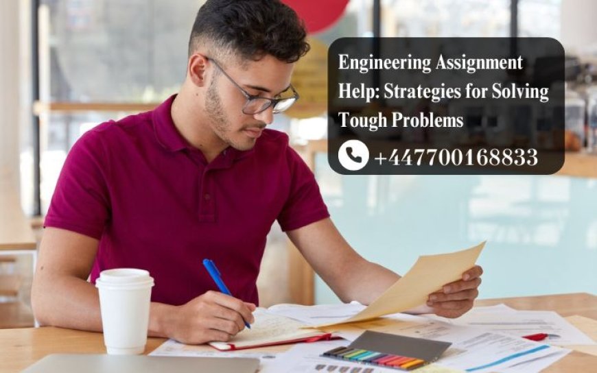 Engineering Assignment Help: Tips for Writing Clear and Concise Reports