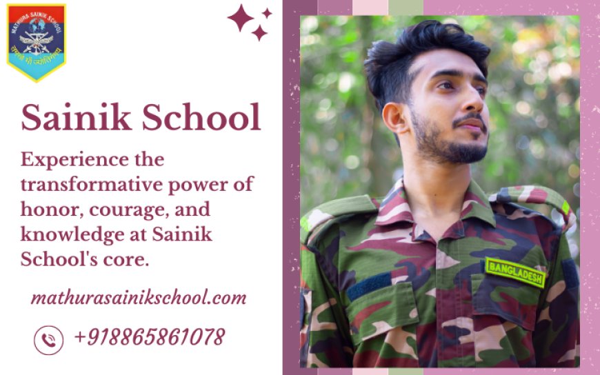Why Mathura Sainik School? Unveiling Excellence in Education