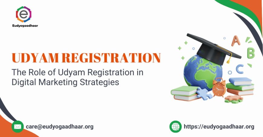 The Role of Udyam Registration in Digital Marketing Strategies