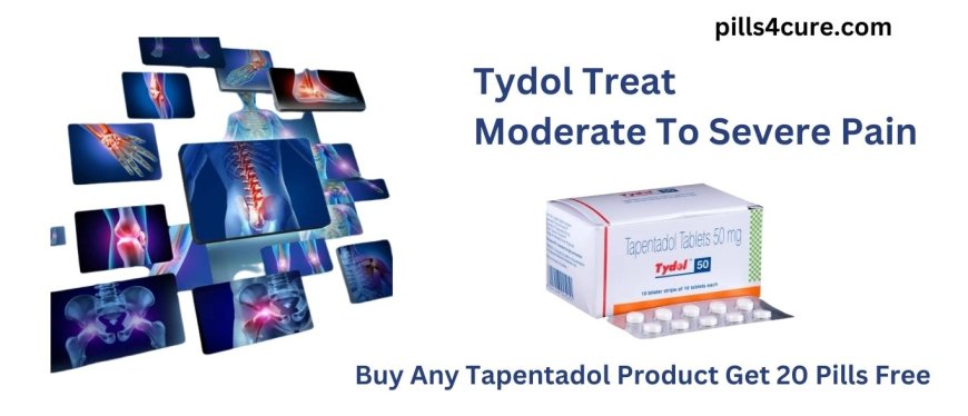 Tydol Tablets (Tapentadol): Effective Relief for Intense Pain