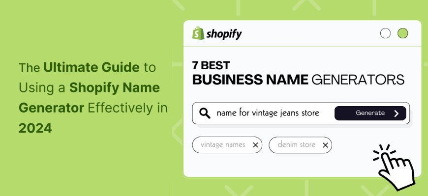 Mastering Your Brand Identity: The Ultimate Guide to Using a Shopify Name Generator Effectively