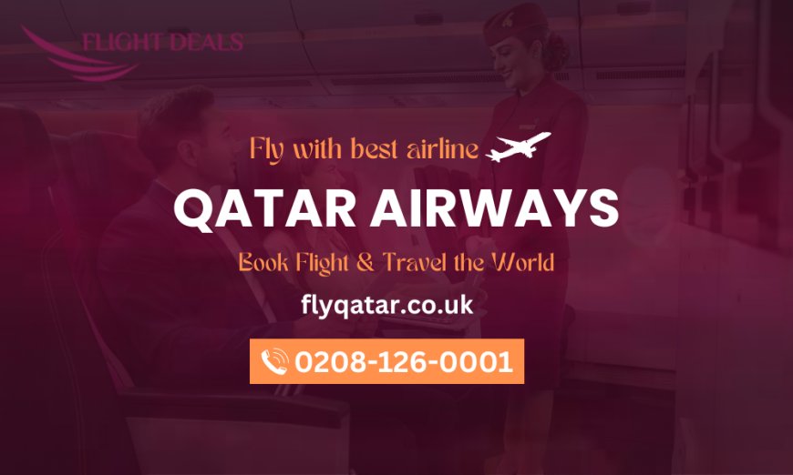 Qatar Airways adds new routes and capacity from Europe