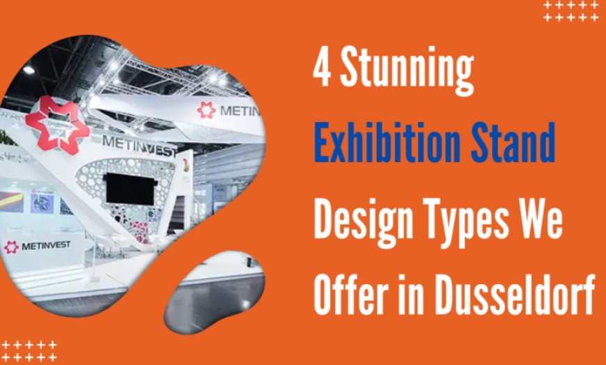 4 Stunning Exhibition Stand Design Types We Offer in Dusseldorf