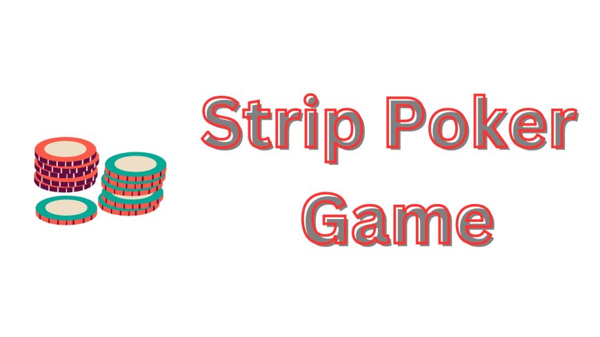 Strip Poker Game: How is it played?