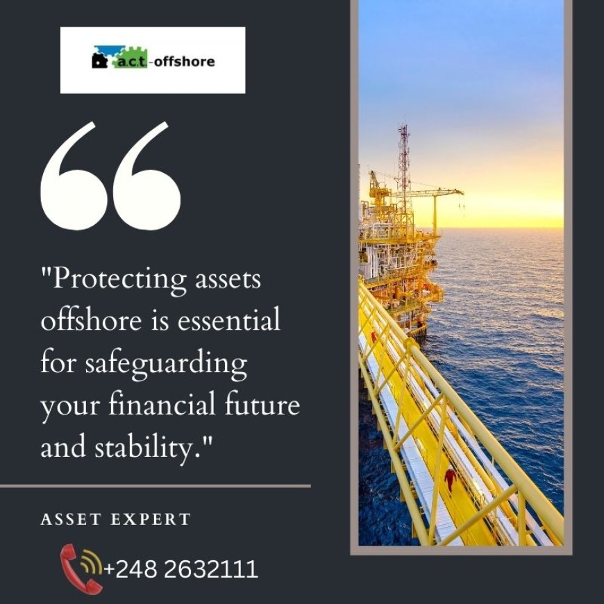 Offshore Company Asset Protection: A Comprehensive Guide