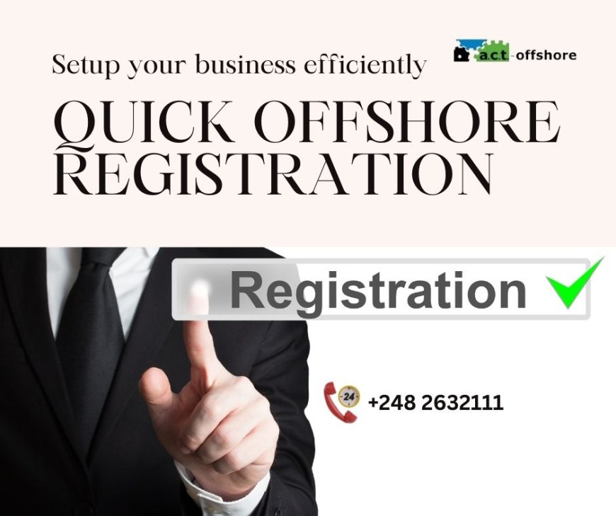 Offshore Company Registration Fast | Quick and Efficient Setup