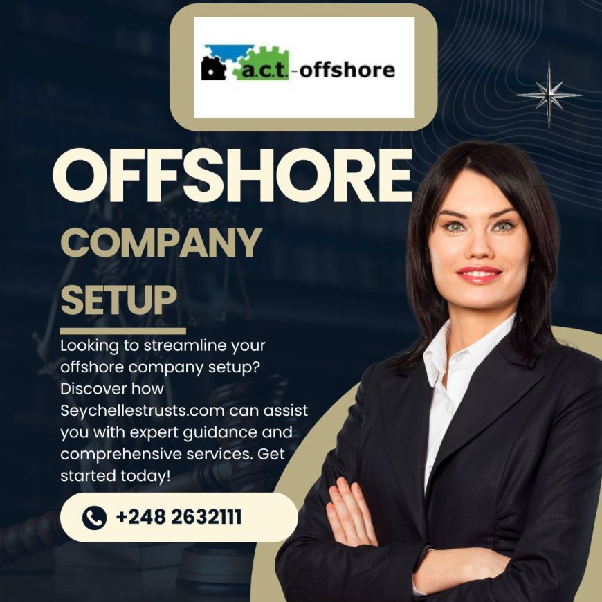 Offshore Company Setup: Simplify Your Business Formation