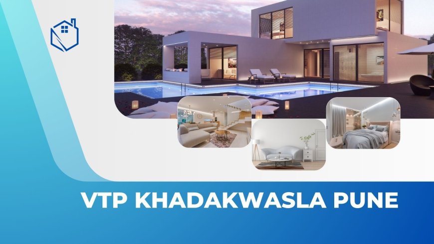 VTP Khadakwasla Pune - New Launch 2/3 BHK Residences