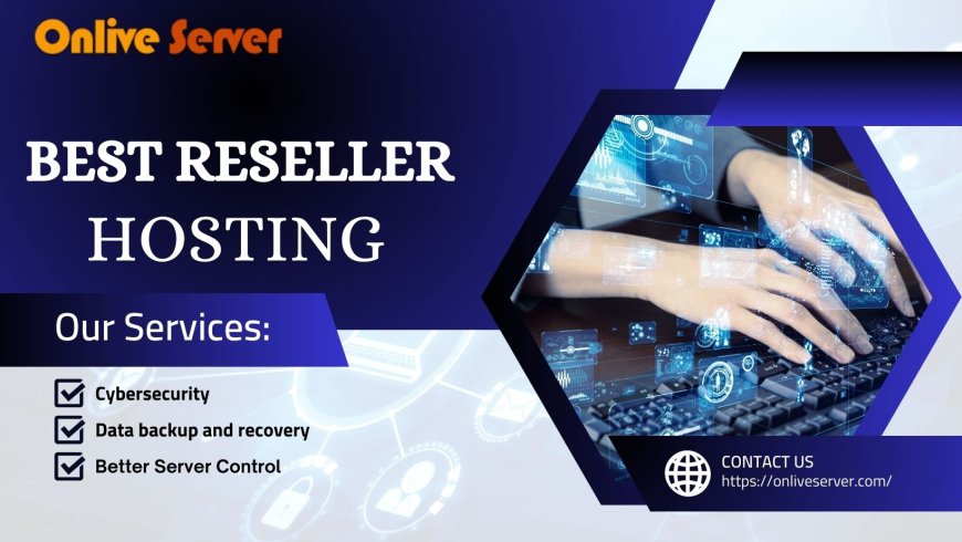 Optimize Your Website with High-Performance Best Reseller Hosting