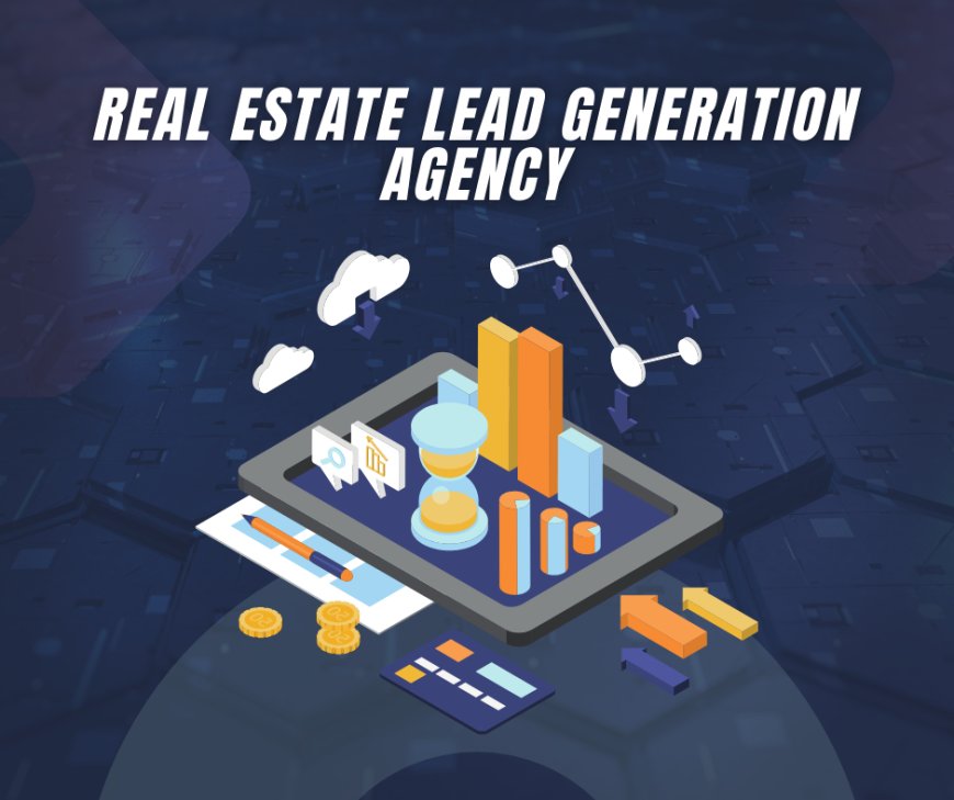 How to Generate Real Estate Leads: 7 Proven Strategies