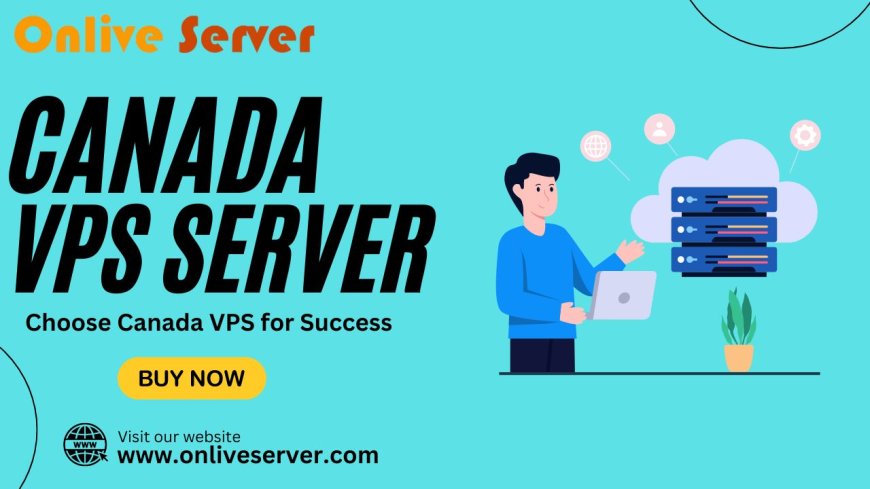 Learn How Canada VPS Server Can Help Your Business