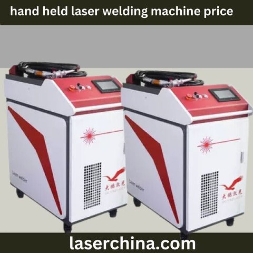 Best Hand-Held Laser Welding Machine Prices at LaserChina