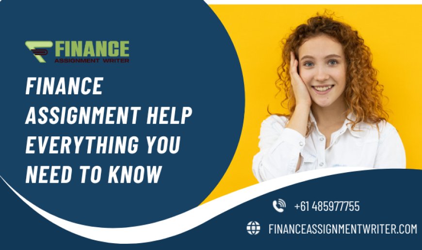 Finance Assignment Help Everything You Need to Know