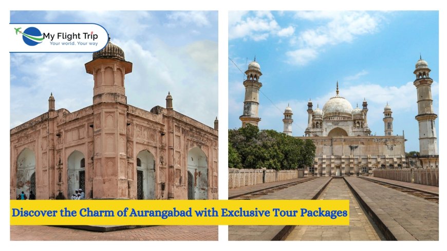 Discover the Charm of Aurangabad with Exclusive Tour Packages