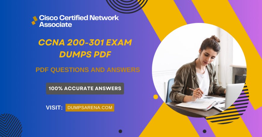 CCNA 200-301 Exam Dumps PDF - Your Study Aid