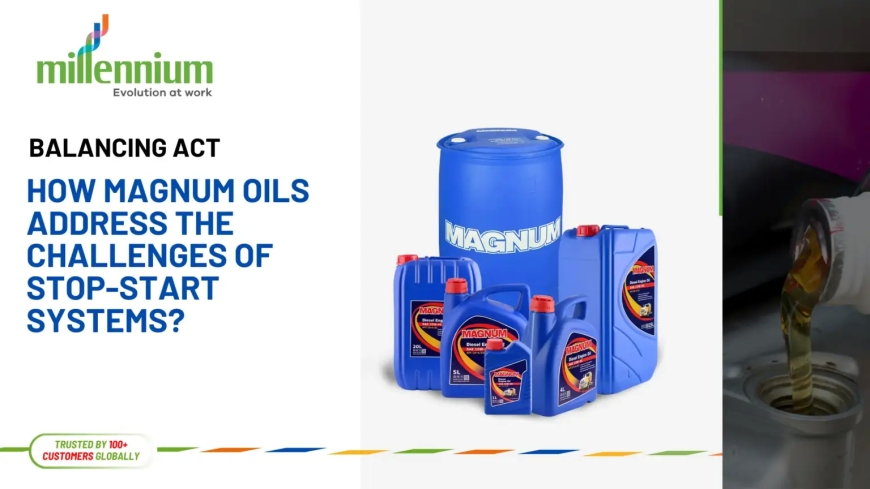 Balancing Act: How Magnum Oils Address the Challenges of Stop Start Systems