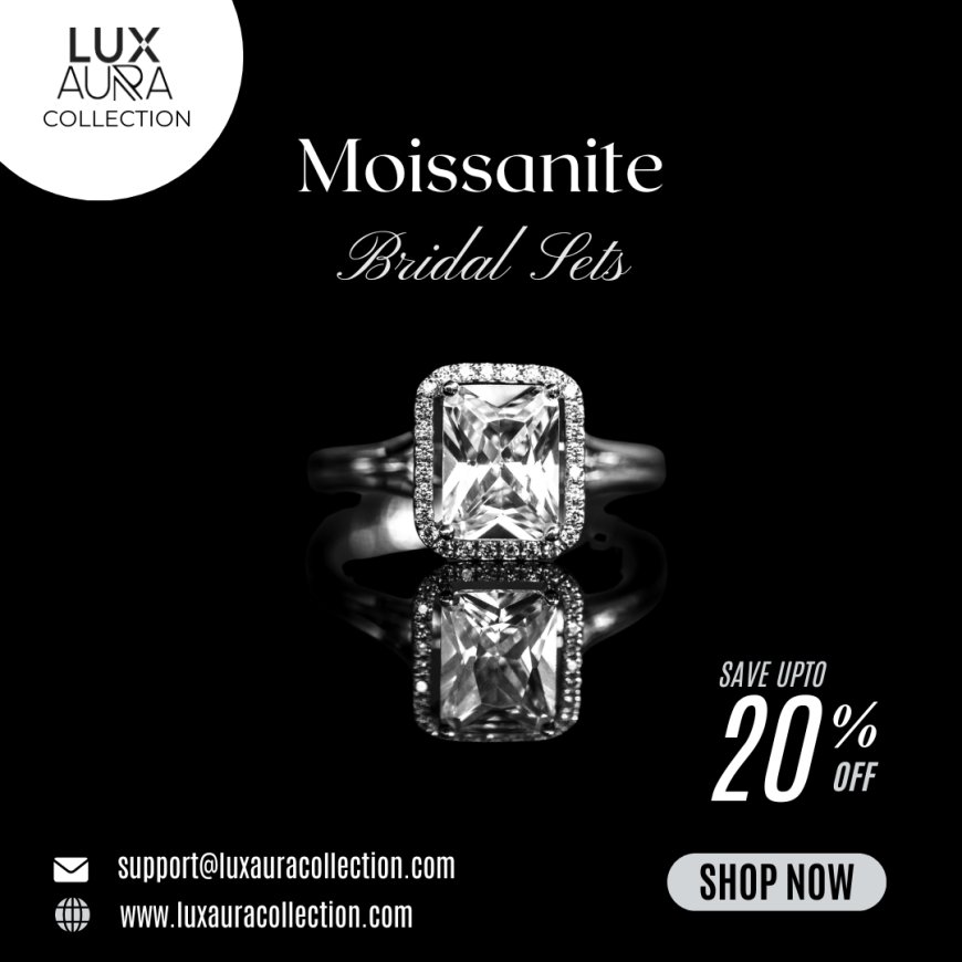 Moissanite Bridal Sets: Timeless Elegance and Ethical Choice