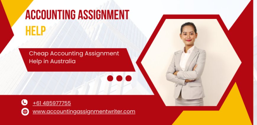 Best Accounting Assignment Help Service Provider in Sydney