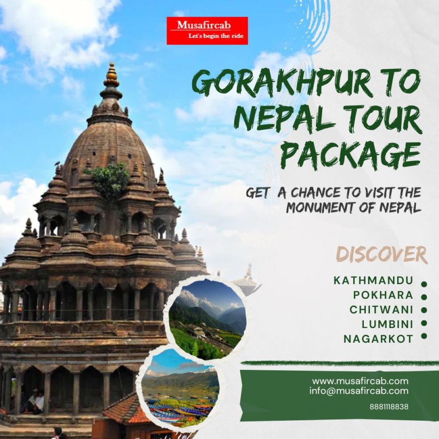 Planning a Trip to Nepal Tour from Gorakhpur