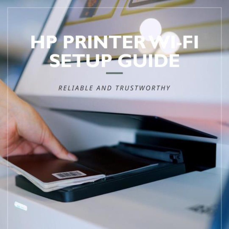 Wireless Printing Made Easy: Connect Your HP Printer to Wi-Fi Today