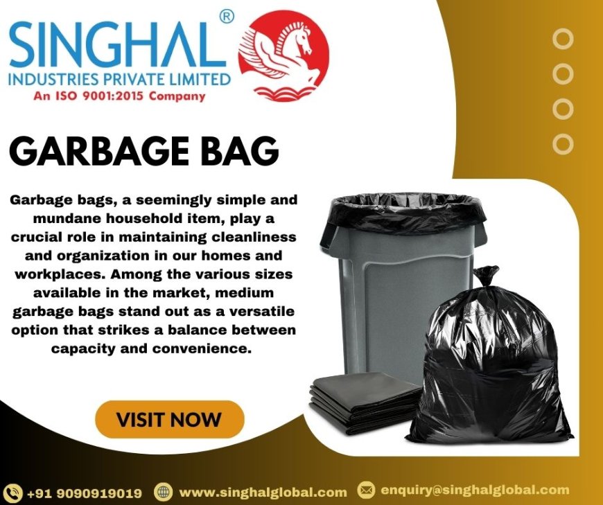 The Importance of Quality Garbage Bags for Efficient Waste Disposa