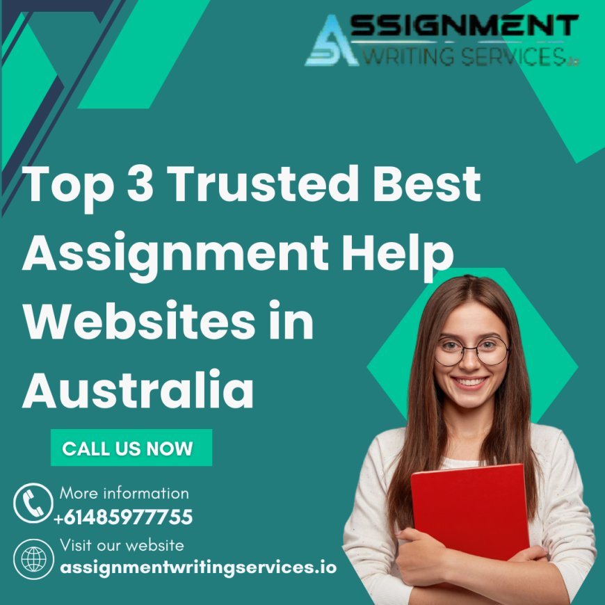 Top 3 Trusted Best Assignment Help Websites in Australia