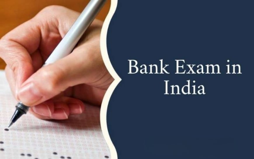 Top Banking Exams in India: Introduction and Selection Process