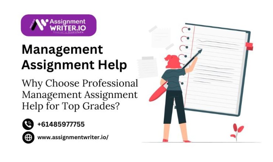 Why Should Australian Students Use Management Assignment Help Services?