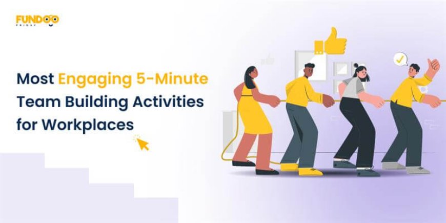 Quick and Effective 5 Minute Team Building Activities for Work