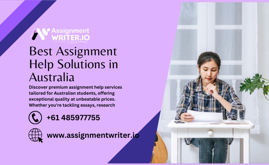 Best Assignment Help Solutions in Australia