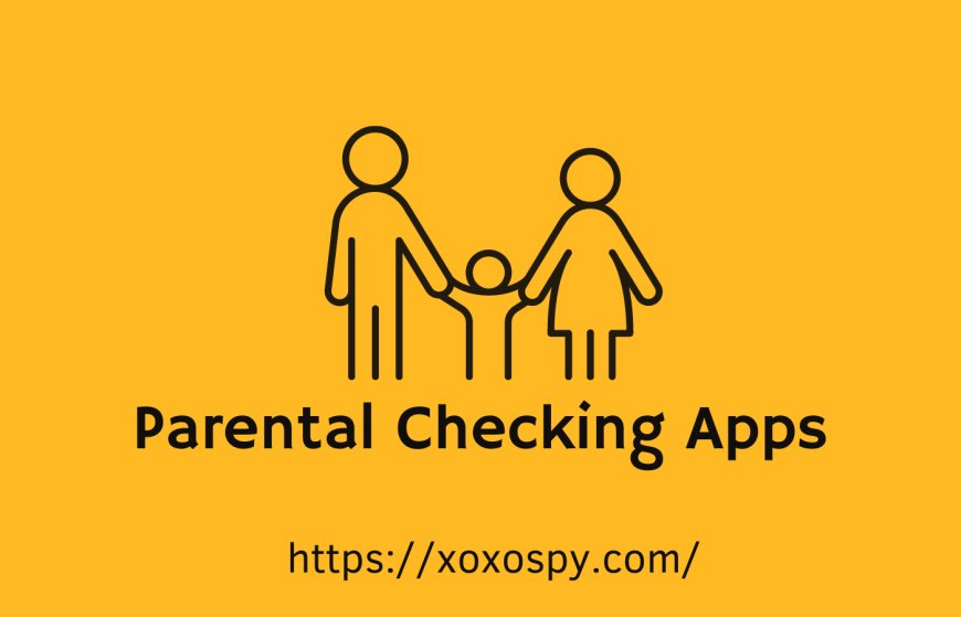 How Parental Checking Apps Can Revolutionize Your Child’s Digital Safety