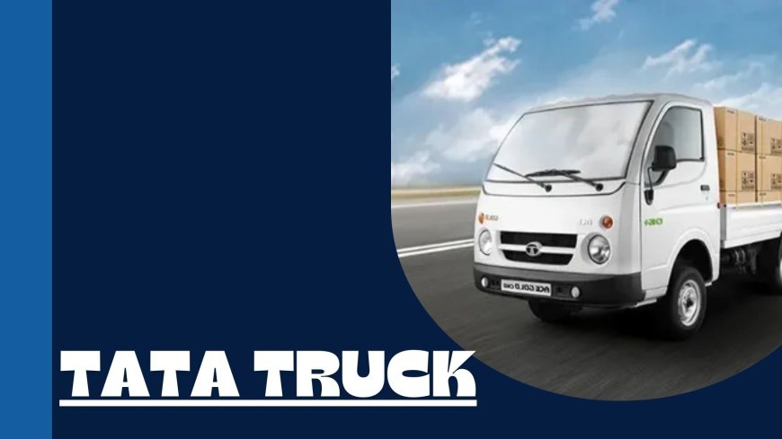 Top Models of the Tata Truck - A Closer Look