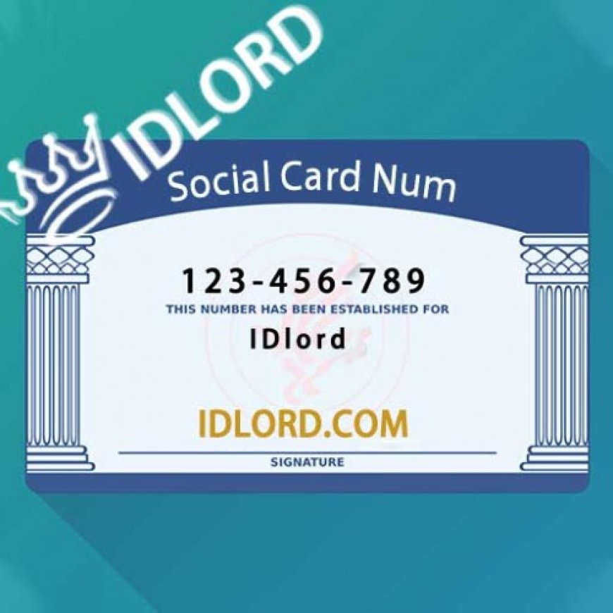 Get the Best Fake SS Card from IDLord – Premium Quality and Discreet Service