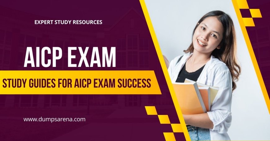 DumpsArena Complete Guide to AICP Exam Success