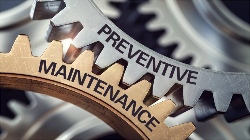 10 Preventive Maintenance Tips Every Business Should Implement Today