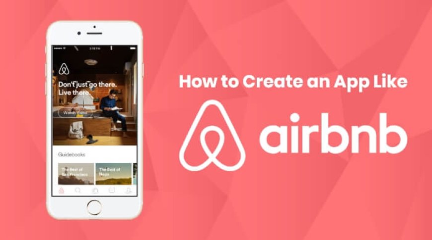 10 Must-Have Features to Develop an App Like Airbnb Successfully