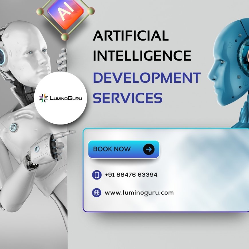 What Are AI Development Services and How Can They Benefit Your Business?