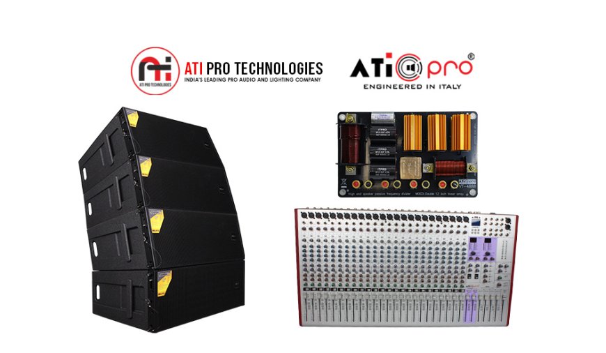 ATI Pro Technologies: Revolutionizing Sound with Live Mixer, Crossover Network, and Line Array Systems