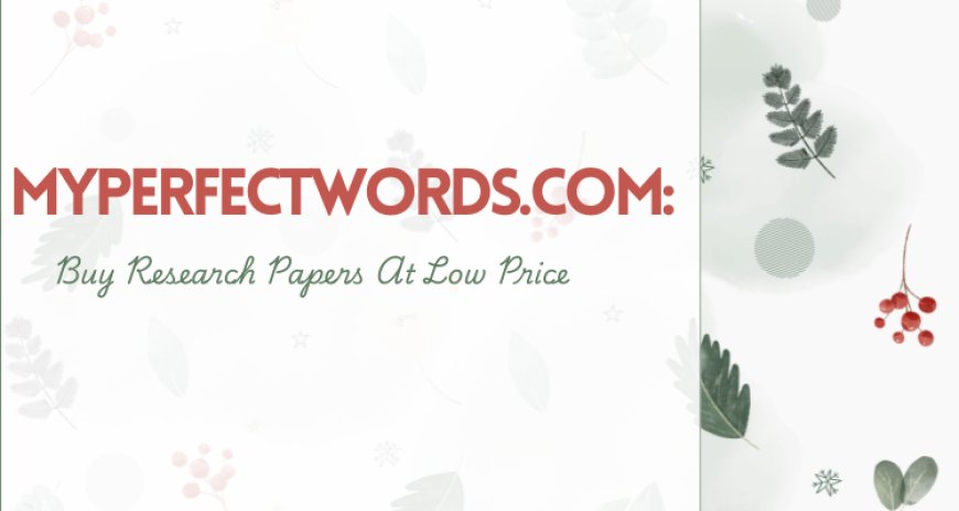 MyPerfectWords.com: Buy Research Papers At Low Price