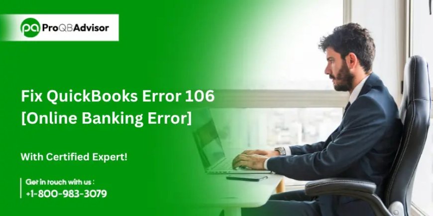 Understanding and Resolving QuickBooks Error 106