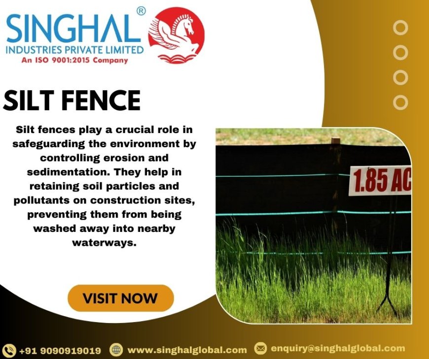 Why Silt Fences Are Crucial for Managing Stormwater and Preventing Soil Erosion