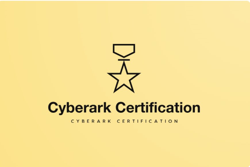 How to Successfully Pass the CyberArk Certification Exam