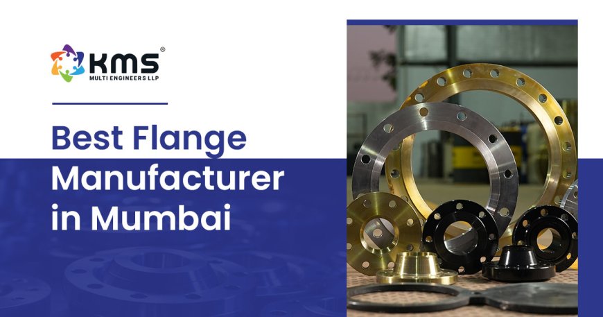 Top Flange Manufacturers in Mumbai: Quality Products & Global Reach