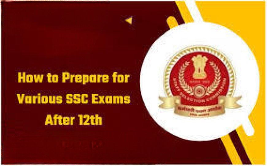 How to prepare for the SSC CGL exam after the 12th? 