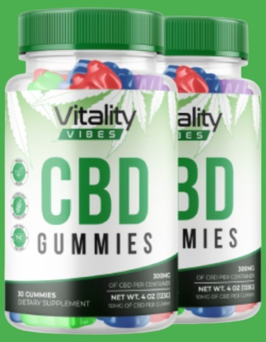 Vitality Vibes CBD Gummies:-Achieving Optimal Health & Benifits?