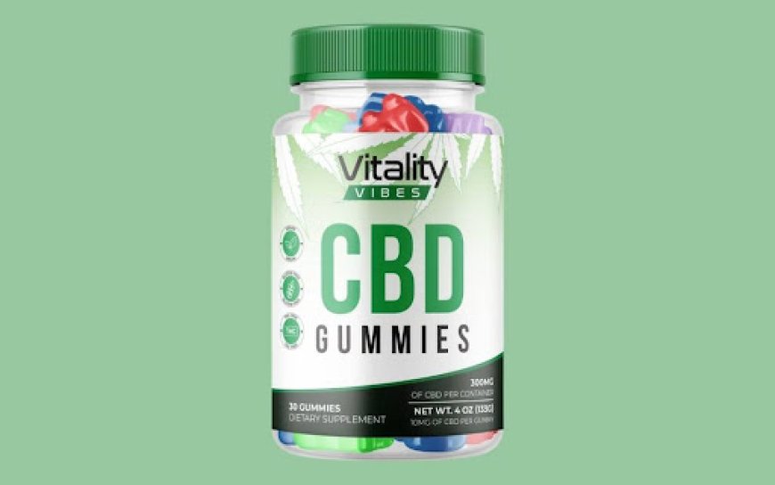 "Vitality Vibes CBD Gummies: Delicious, Effective, and All-Natural"