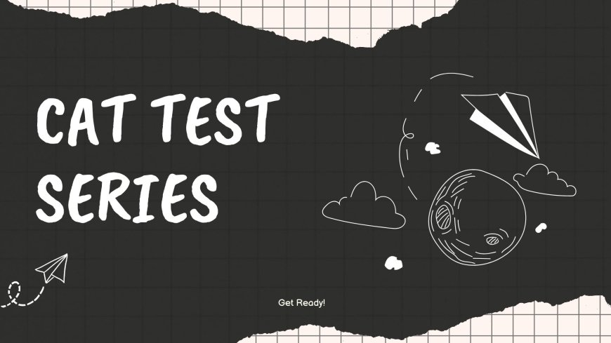 Main Points of CAT Test Series 2024