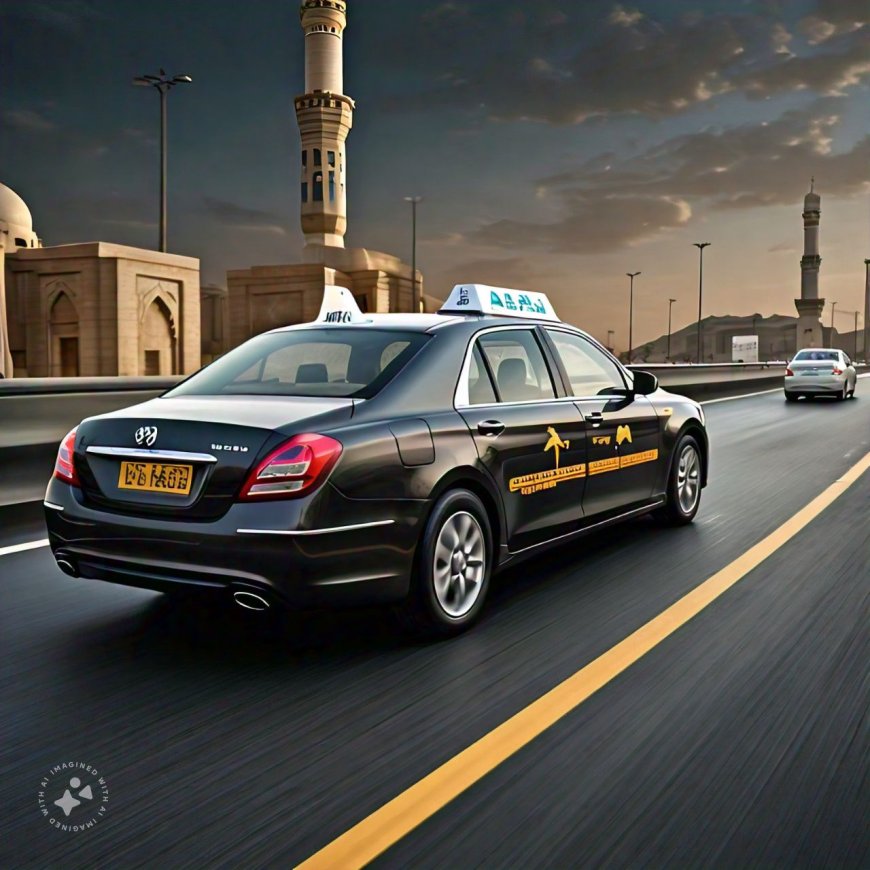 A Comprehensive Guide to Jeddah to Makkah Taxi Fare