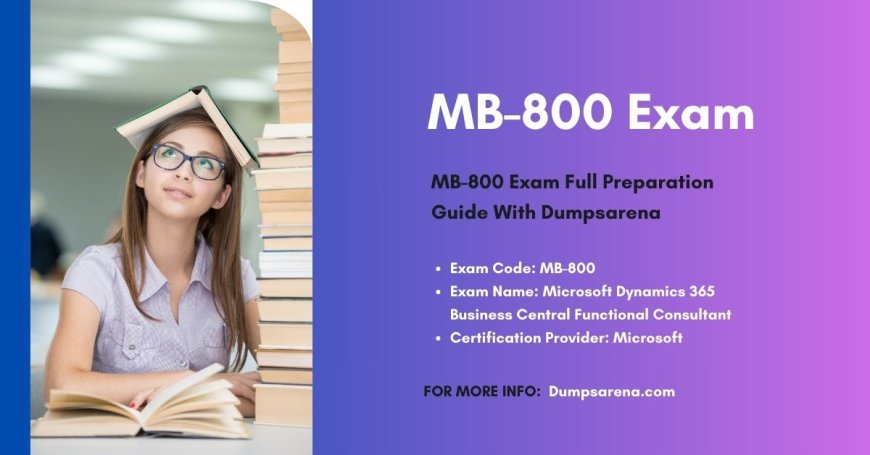 What to Know for MB-800 Exam Success? Explore Now