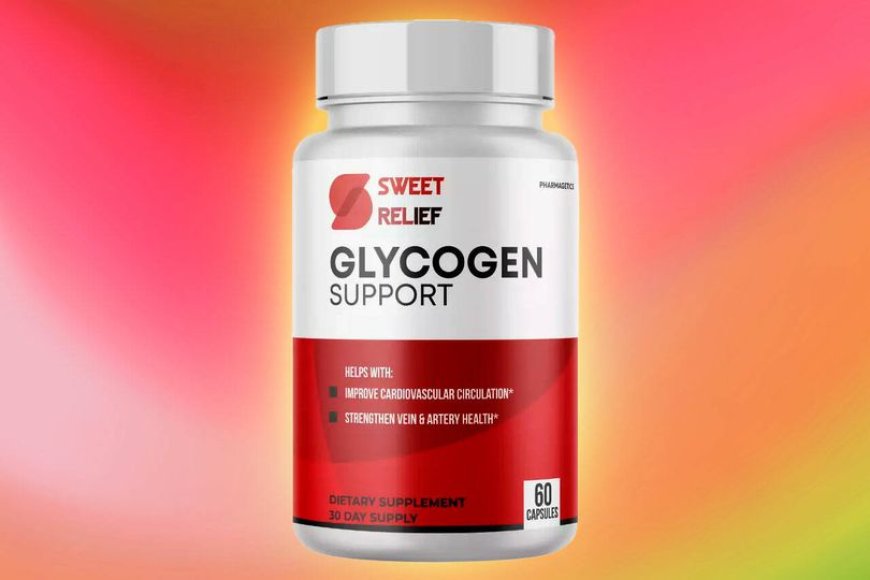 SweetRelief Glycogen Support Canada :- How SweetRelief Can Help You Stay Active and Energized